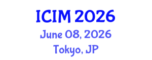 International Conference on Information and Management (ICIM) June 08, 2026 - Tokyo, Japan International Conference on Information and Management (ICIM) June 08, 2026 - Tokyo, Japan
