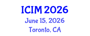 International Conference on Information and Management (ICIM) June 15, 2026 - Toronto, Canada