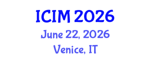 International Conference on Information and Management (ICIM) June 22, 2026 - Venice, Italy International Conference on Information and Management (ICIM) June 22, 2026 - Venice, Italy