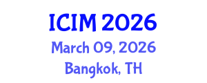 International Conference on Information and Management (ICIM) March 09, 2026 - Bangkok, Thailand International Conference on Information and Management (ICIM) March 09, 2026 - Bangkok, Thailand