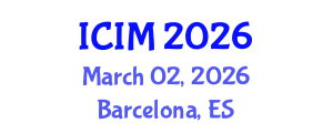International Conference on Information and Management (ICIM) March 02, 2026 - Barcelona, Spain International Conference on Information and Management (ICIM) March 02, 2026 - Barcelona, Spain