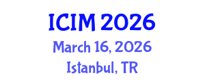 International Conference on Information and Management (ICIM) March 16, 2026 - Istanbul, Turkey International Conference on Information and Management (ICIM) March 16, 2026 - Istanbul, Turkey