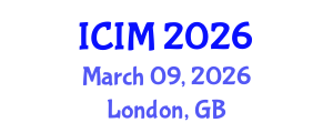 International Conference on Information and Management (ICIM) March 09, 2026 - London, United Kingdom International Conference on Information and Management (ICIM) March 09, 2026 - London, United Kingdom