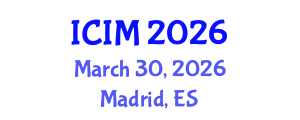 International Conference on Information and Management (ICIM) March 30, 2026 - Madrid, Spain International Conference on Information and Management (ICIM) March 30, 2026 - Madrid, Spain