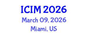 International Conference on Information and Management (ICIM) March 09, 2026 - Miami, United States International Conference on Information and Management (ICIM) March 09, 2026 - Miami, United States
