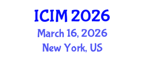 International Conference on Information and Management (ICIM) March 16, 2026 - New York, United States