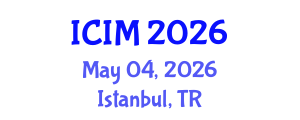 International Conference on Information and Management (ICIM) May 04, 2026 - Istanbul, Turkey International Conference on Information and Management (ICIM) May 04, 2026 - Istanbul, Turkey