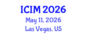 International Conference on Information and Management (ICIM) May 11, 2026 - Las Vegas, United States International Conference on Information and Management (ICIM) May 11, 2026 - Las Vegas, United States