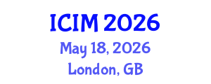 International Conference on Information and Management (ICIM) May 18, 2026 - London, United Kingdom International Conference on Information and Management (ICIM) May 18, 2026 - London, United Kingdom