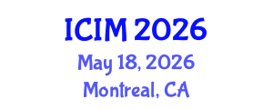 International Conference on Information and Management (ICIM) May 18, 2026 - Montreal, Canada