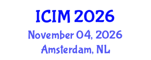 International Conference on Information and Management (ICIM) November 04, 2026 - Amsterdam, Netherlands International Conference on Information and Management (ICIM) November 04, 2026 - Amsterdam, Netherlands