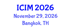 International Conference on Information and Management (ICIM) November 29, 2026 - Bangkok, Thailand International Conference on Information and Management (ICIM) November 29, 2026 - Bangkok, Thailand