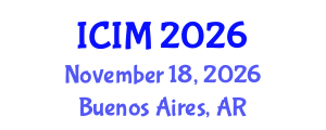 International Conference on Information and Management (ICIM) November 18, 2026 - Buenos Aires, Argentina International Conference on Information and Management (ICIM) November 18, 2026 - Buenos Aires, Argentina