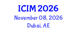 International Conference on Information and Management (ICIM) November 08, 2026 - Dubai, United Arab Emirates International Conference on Information and Management (ICIM) November 08, 2026 - Dubai, United Arab Emirates
