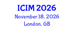 International Conference on Information and Management (ICIM) November 18, 2026 - London, United Kingdom International Conference on Information and Management (ICIM) November 18, 2026 - London, United Kingdom