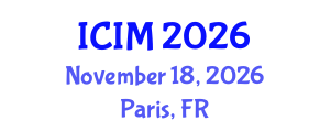 International Conference on Information and Management (ICIM) November 18, 2026 - Paris, France International Conference on Information and Management (ICIM) November 18, 2026 - Paris, France