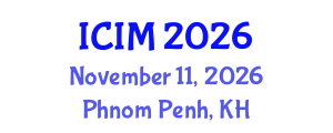 International Conference on Information and Management (ICIM) November 11, 2026 - Phnom Penh, Cambodia