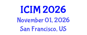 International Conference on Information and Management (ICIM) November 01, 2026 - San Francisco, United States
