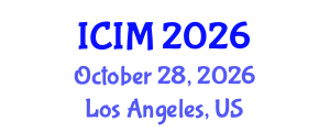 International Conference on Information and Management (ICIM) October 28, 2026 - Los Angeles, United States International Conference on Information and Management (ICIM) October 28, 2026 - Los Angeles, United States