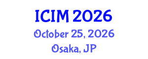 International Conference on Information and Management (ICIM) October 25, 2026 - Osaka, Japan