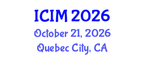 International Conference on Information and Management (ICIM) October 21, 2026 - Quebec City, Canada International Conference on Information and Management (ICIM) October 21, 2026 - Quebec City, Canada