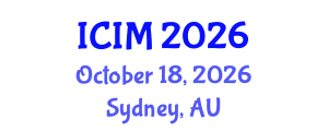 International Conference on Information and Management (ICIM) October 18, 2026 - Sydney, Australia International Conference on Information and Management (ICIM) October 18, 2026 - Sydney, Australia