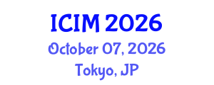International Conference on Information and Management (ICIM) October 07, 2026 - Tokyo, Japan International Conference on Information and Management (ICIM) October 07, 2026 - Tokyo, Japan