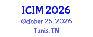 International Conference on Information and Management (ICIM) October 25, 2026 - Tunis, Tunisia International Conference on Information and Management (ICIM) October 25, 2026 - Tunis, Tunisia