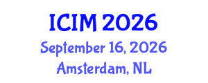 International Conference on Information and Management (ICIM) September 16, 2026 - Amsterdam, Netherlands International Conference on Information and Management (ICIM) September 16, 2026 - Amsterdam, Netherlands