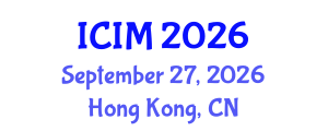 International Conference on Information and Management (ICIM) September 27, 2026 - Hong Kong, China