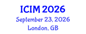 International Conference on Information and Management (ICIM) September 23, 2026 - London, United Kingdom International Conference on Information and Management (ICIM) September 23, 2026 - London, United Kingdom