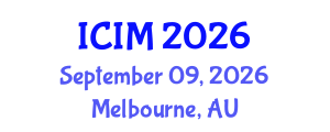 International Conference on Information and Management (ICIM) September 09, 2026 - Melbourne, Australia International Conference on Information and Management (ICIM) September 09, 2026 - Melbourne, Australia