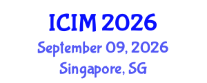 International Conference on Information and Management (ICIM) September 09, 2026 - Singapore, Singapore International Conference on Information and Management (ICIM) September 09, 2026 - Singapore, Singapore