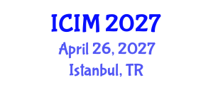 International Conference on Information and Management (ICIM) April 26, 2027 - Istanbul, Turkey International Conference on Information and Management (ICIM) April 26, 2027 - Istanbul, Turkey
