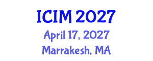 International Conference on Information and Management (ICIM) April 17, 2027 - Marrakesh, Morocco International Conference on Information and Management (ICIM) April 17, 2027 - Marrakesh, Morocco