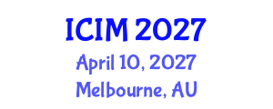 International Conference on Information and Management (ICIM) April 10, 2027 - Melbourne, Australia International Conference on Information and Management (ICIM) April 10, 2027 - Melbourne, Australia