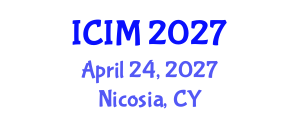 International Conference on Information and Management (ICIM) April 24, 2027 - Nicosia, Cyprus International Conference on Information and Management (ICIM) April 24, 2027 - Nicosia, Cyprus