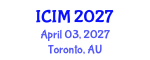 International Conference on Information and Management (ICIM) April 03, 2027 - Toronto, Australia