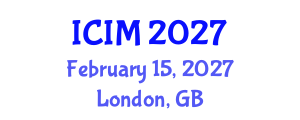 International Conference on Information and Management (ICIM) February 15, 2027 - London, United Kingdom International Conference on Information and Management (ICIM) February 15, 2027 - London, United Kingdom