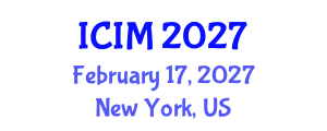 International Conference on Information and Management (ICIM) February 17, 2027 - New York, United States