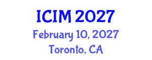 International Conference on Information and Management (ICIM) February 10, 2027 - Toronto, Canada