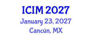 International Conference on Information and Management (ICIM) January 23, 2027 - Cancún, Mexico