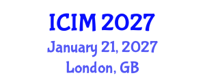 International Conference on Information and Management (ICIM) January 21, 2027 - London, United Kingdom International Conference on Information and Management (ICIM) January 21, 2027 - London, United Kingdom