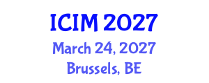International Conference on Information and Management (ICIM) March 24, 2027 - Brussels, Belgium