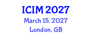 International Conference on Information and Management (ICIM) March 15, 2027 - London, United Kingdom International Conference on Information and Management (ICIM) March 15, 2027 - London, United Kingdom