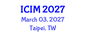 International Conference on Information and Management (ICIM) March 03, 2027 - Taipei, Taiwan