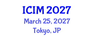 International Conference on Information and Management (ICIM) March 25, 2027 - Tokyo, Japan