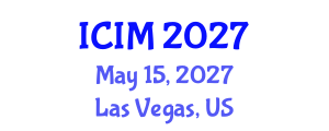International Conference on Information and Management (ICIM) May 15, 2027 - Las Vegas, United States International Conference on Information and Management (ICIM) May 15, 2027 - Las Vegas, United States