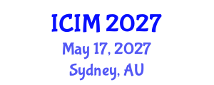 International Conference on Information and Management (ICIM) May 17, 2027 - Sydney, Australia International Conference on Information and Management (ICIM) May 17, 2027 - Sydney, Australia