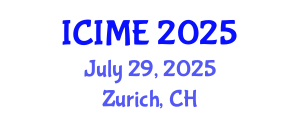 International Conference on Information and Manufacturing Engineering (ICIME) July 29, 2025 - Zurich, Switzerland